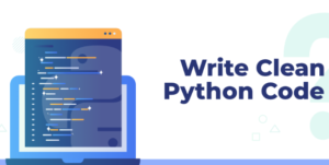 Read more about the article Best Practices for Writing Clean and Readable Python Code