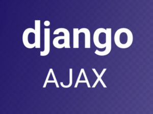 Read more about the article Django and Ajax: Asynchronous Web Development