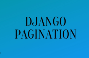 Read more about the article Implementing Pagination in Django