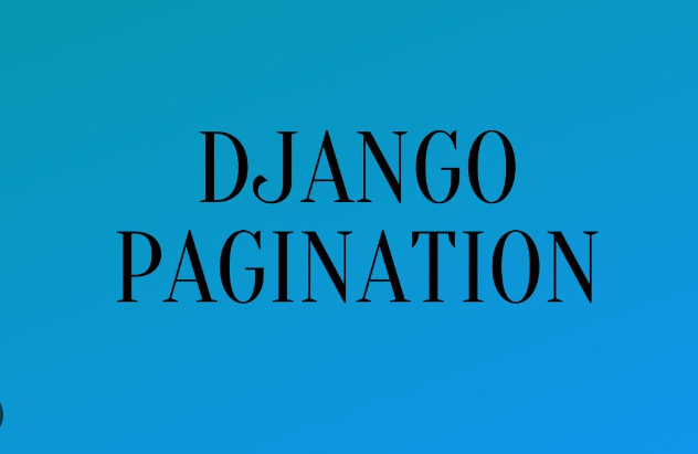 You are currently viewing Implementing Pagination in Django
